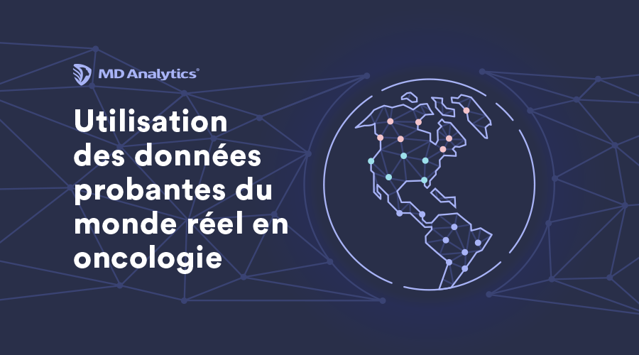 Utilisation des données probantes du monde réel en oncologie