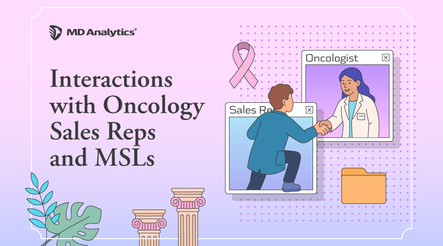How Do Oncologists Really View Sales Reps and MSLs?