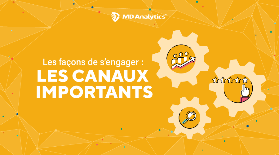 Méthodes d&rsquo;engagement – Pourquoi les canaux de communication sont importants